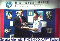 Senator Allen with FINCEN CO. Captain Tschohl